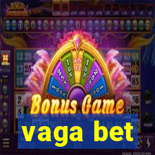 vaga bet