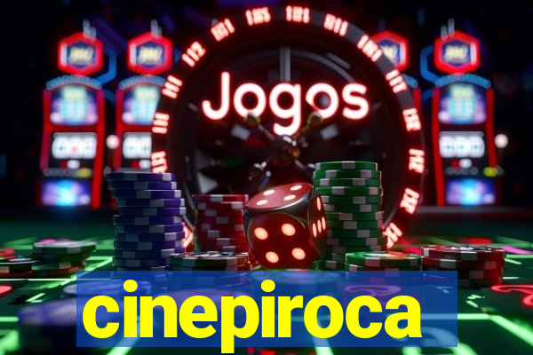 cinepiroca