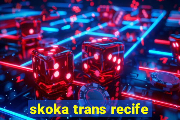 skoka trans recife