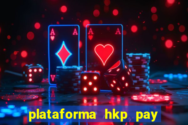 plataforma hkp pay jogos online