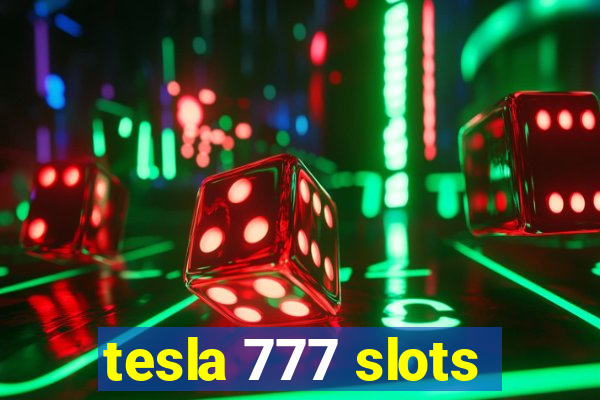 tesla 777 slots