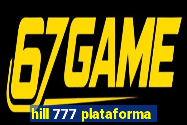 hill 777 plataforma