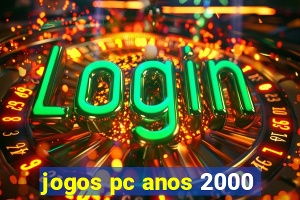 jogos pc anos 2000