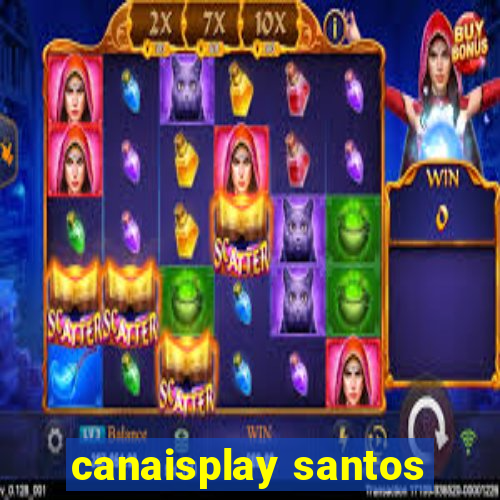 canaisplay santos