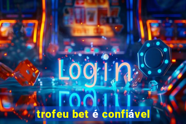 trofeu bet é confiável