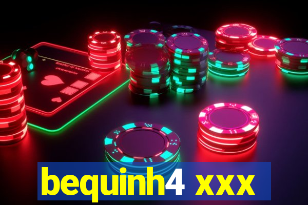 bequinh4 xxx