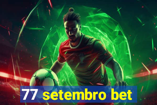 77 setembro bet