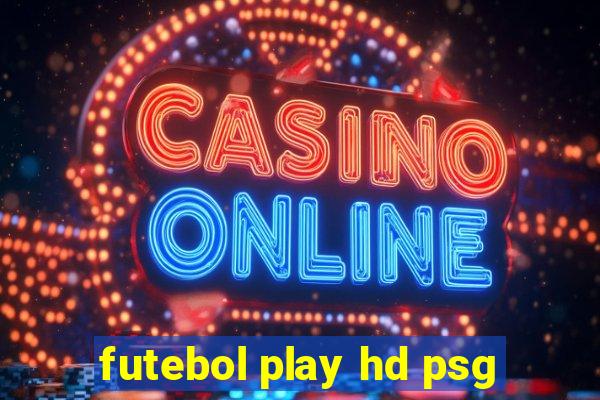 futebol play hd psg