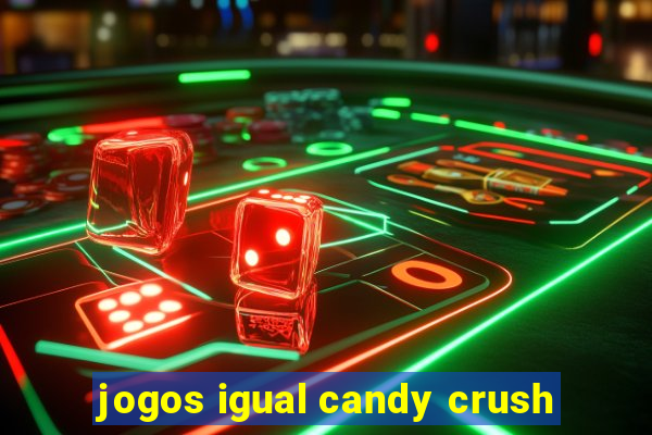 jogos igual candy crush