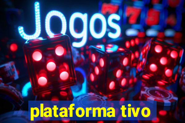 plataforma tivo