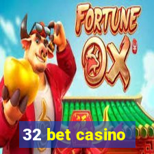 32 bet casino