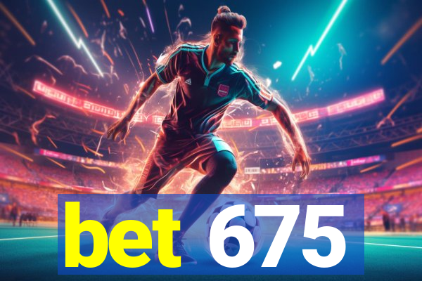 bet 675