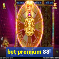 bet premium 88