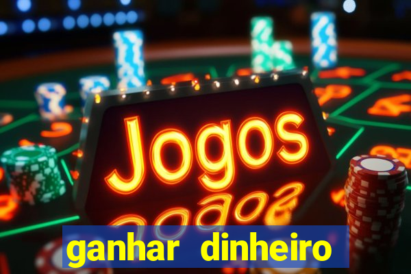 ganhar dinheiro jogando sem depositar nada