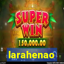 larahenao