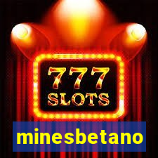 minesbetano