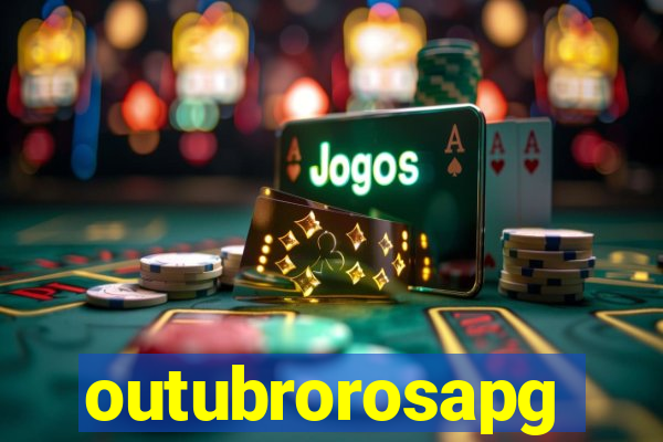 outubrorosapg