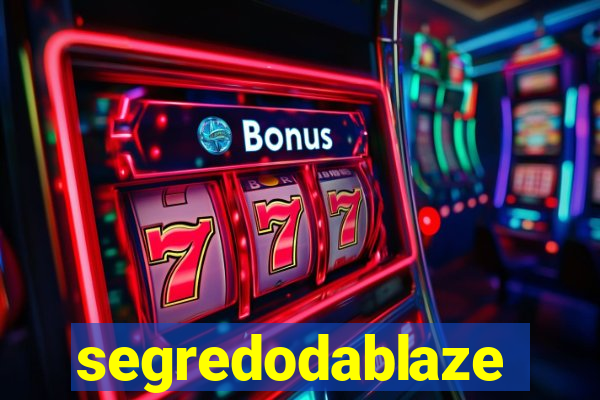 segredodablaze